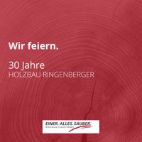 30 Jahre Holzbau Ringenberger